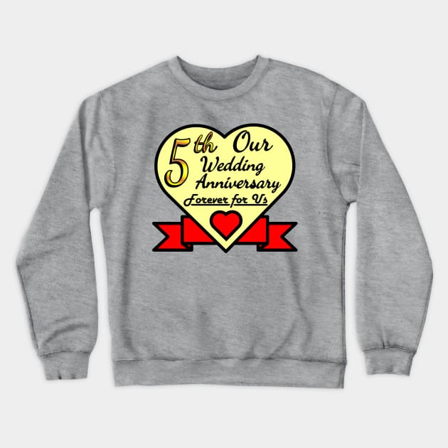 5th wedding anniversary Crewneck Sweatshirt by POD_CHOIRUL